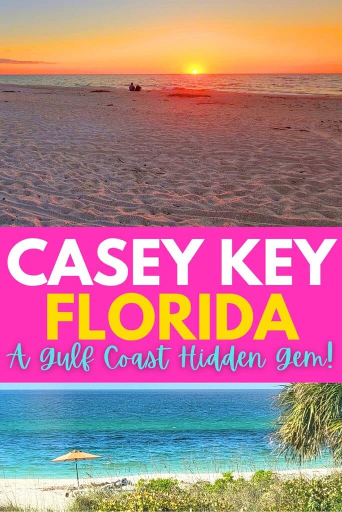 Images of a sunset on Casey Key Beach and a sunny day on the white sands with a beach umbrella next to turquoise waters. Text reads Casey Key Florida a Gulf Coast Hidden Gem.