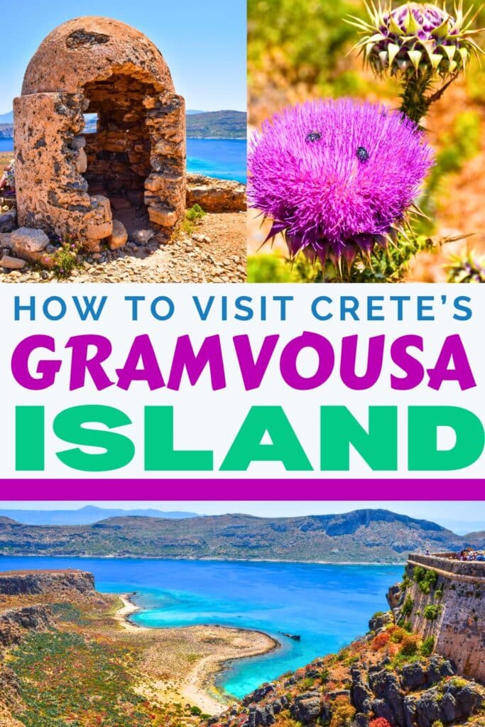 Images of a purple dessert flower, ruins of a stone turret, and the views from the Venetian fortress on Gramvousa island in Crete. Text reads How to visit Crete's Gramvousa Island