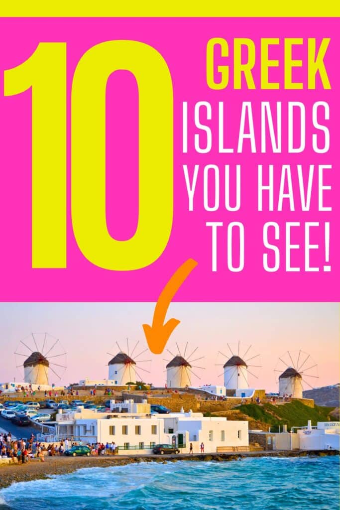 The windmills of Mykonos Greece at sunset. Text reads10 Greek Islands you have to see!